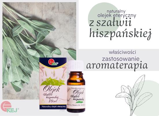 Olejek z szałwii hiszpańskiej - olejek szałwiowy - właściwości i zastosowanie w aromaterapii