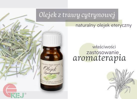 Olejek lemongrasowy KEJ - zastosowania w aromaterapii i wlasciwosci